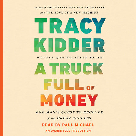 A Truck Full of Money by Tracy Kidder