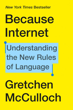Because Internet by Gretchen McCulloch