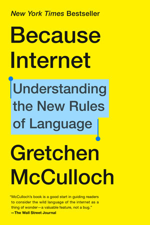 Because Internet by Gretchen McCulloch