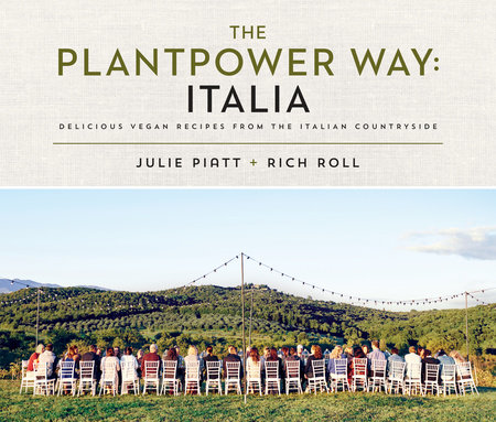 The Plantpower Way: Italia by Rich Roll and Julie Piatt