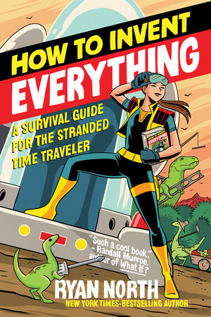 How to Invent Everything by Ryan North