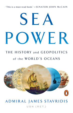 Sea Power by Admiral James Stavridis, USN