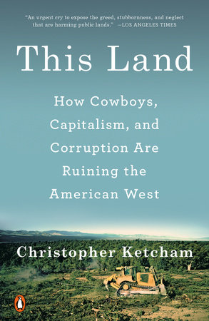 This Land by Christopher Ketcham