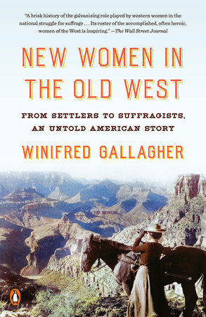 New Women in the Old West by Winifred Gallagher