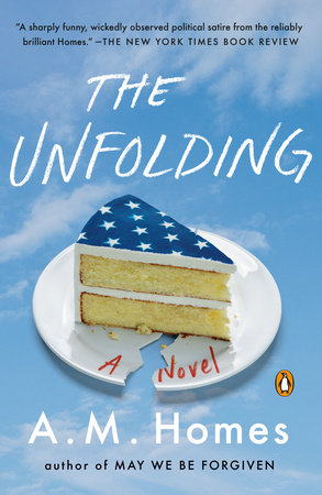 The Unfolding by A.M. Homes