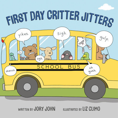 First Day Critter Jitters by Jory John
