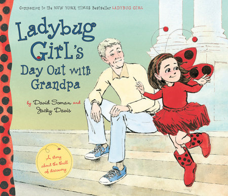 Ladybug Girl's Day Out with Grandpa by Jacky Davis
