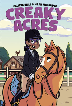 Creaky Acres: A Graphic Novel by Calista Brill and Nilah Magruder