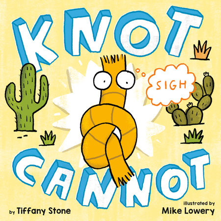 Knot Cannot by Tiffany Stone
