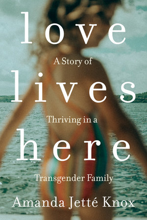 Love Lives Here by Rowan Jette Knox