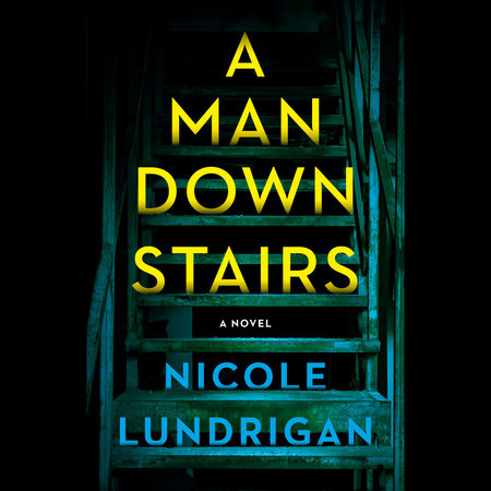 A Man Downstairs by Nicole Lundrigan