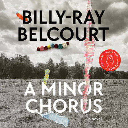 A Minor Chorus by Billy-Ray Belcourt
