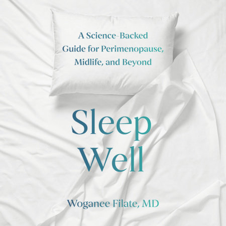 Sleep Well by Woganee Filate, MD