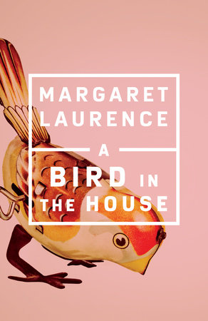 A Bird in the House by Margaret Laurence