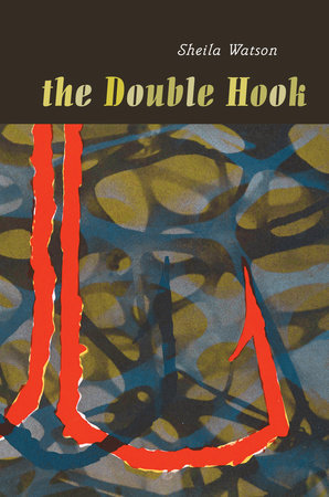 The Double Hook by Sheila Watson