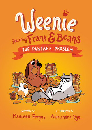 The Pancake Problem (Weenie Featuring Frank and Beans Book #2) by Maureen Fergus