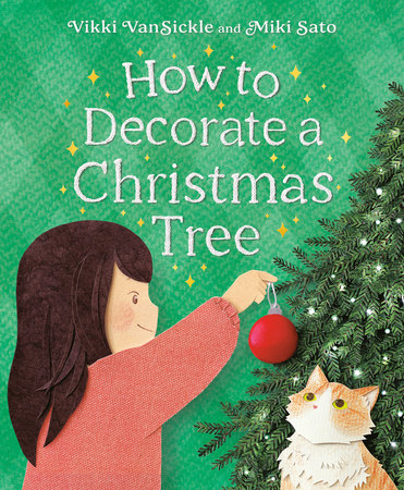How to Decorate a Christmas Tree by Vikki VanSickle