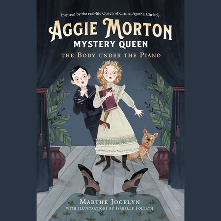 Aggie Morton, Mystery Queen: The Body under the Piano by Marthe Jocelyn