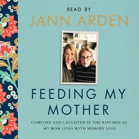 Feeding My Mother by Jann Arden