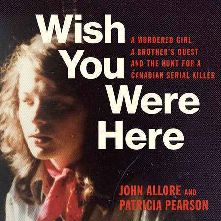 Wish You Were Here by John Allore and Patricia Pearson
