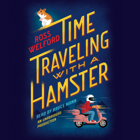 Time Traveling with a Hamster by Ross Welford