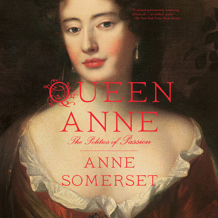 Queen Anne by Anne Somerset