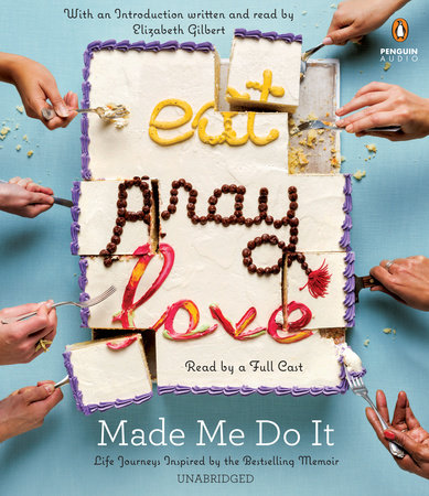 Eat Pray Love Made Me Do It by Various