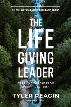 The Life-Giving Leader by Tyler Reagin
