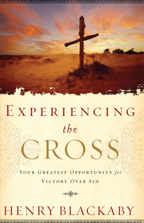 Experiencing the Cross by Henry Blackaby