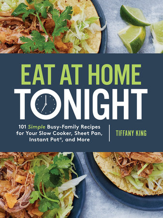 Eat at Home Tonight by Tiffany King