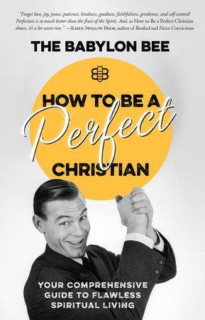How to Be a Perfect Christian by The Babylon Bee