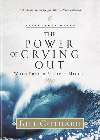 The Power of Crying Out by Bill Gothard