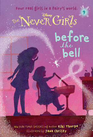 Never Girls #9: Before the Bell (Disney: The Never Girls) by Kiki Thorpe