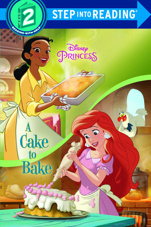 A Cake to Bake (Disney Princess) by Apple Jordan