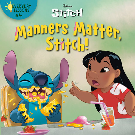 Everyday Lessons #4: Manners Matter, Stitch! (Disney Stitch) by RH Disney