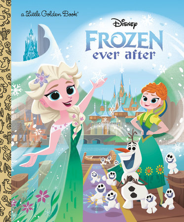 Disney Frozen Ever After by Golden Books