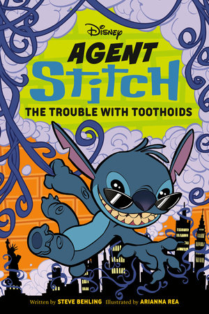 Disney Agent Stitch: The Trouble with Toothoids by Steve Behling