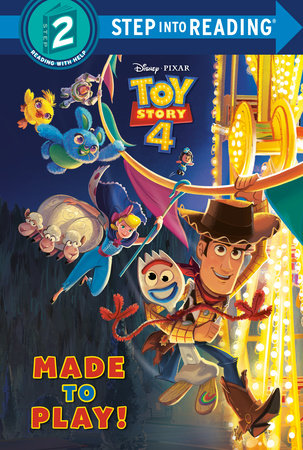Made To Play Disney Pixar Toy Story 4 By Natasha Bouchard 9780736439879 Penguinrandomhouse Com Books