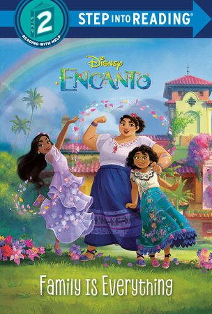 Family Is Everything (Disney Encanto) by Luz M. Mack: 9780736442374