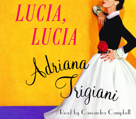 Lucia, Lucia by Adriana Trigiani