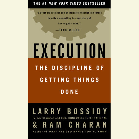 Execution by Larry Bossidy, Ram Charan and Charles Burck