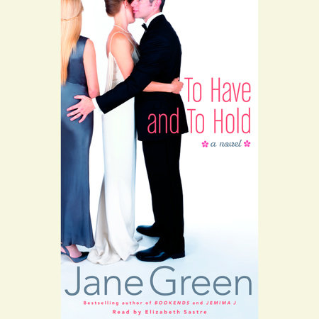 To Have and To Hold by Jane Green