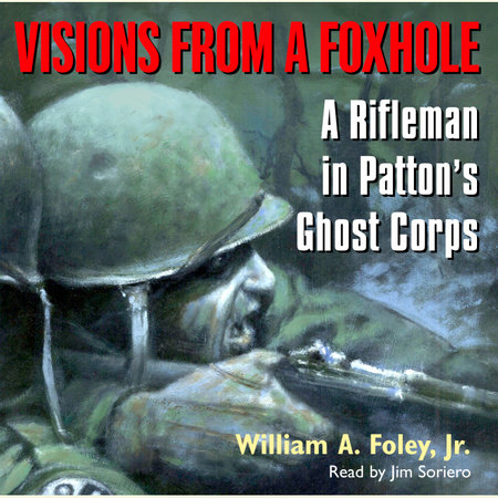 Visions From a Foxhole by William Foley