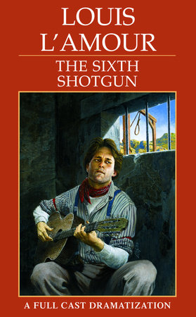The Sixth Shotgun by Louis L'Amour