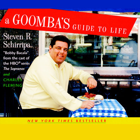 A Goomba's Guide to Life by Steven R. Schirripa and Charles Fleming