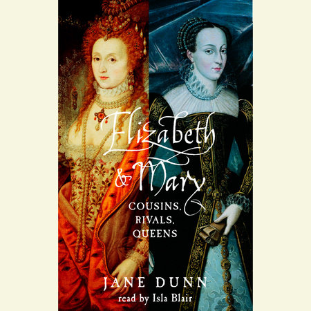 Elizabeth and Mary by Jane Dunn