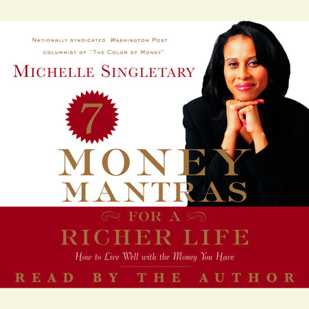 7 Money Mantras for a Richer Life by Michelle Singletary