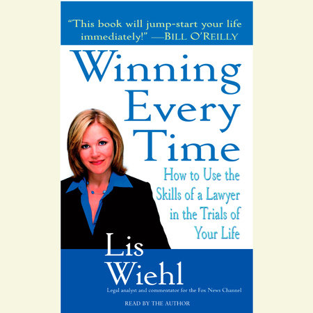 Winning Every Time by Lis Wiehl
