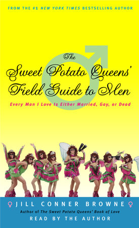 The Sweet Potato Queens' Field Guide to Men by Jill Conner Browne