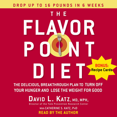 The Flavor Point Diet by David L. Katz, MD, MPH